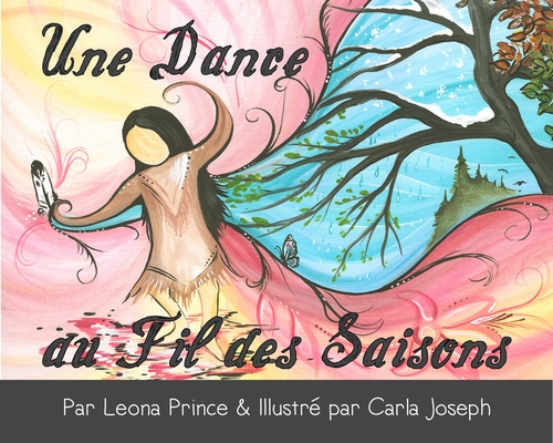 Une Danse Au Fil Des Saisons By Leona Prince, Carla Joseph (Illustrator) Cover Image