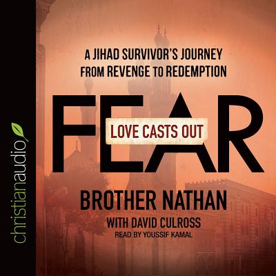 Love Casts Out Fear: A Jihad Survivor's Journey from Revenge to Redemption Cover Image