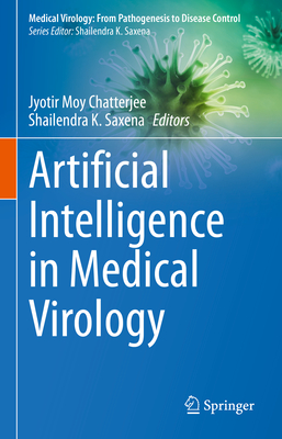 Artificial Intelligence in Medical Virology (Medical Virology: From Pathogenesis to Disease Control)