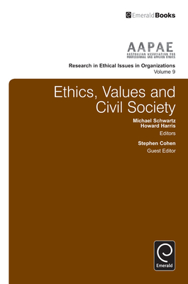 Ethics, Values and Civil Society (Research in Ethical Issues in Organizations #9)