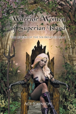 Warrior Women of Superian Island: The Legend of the Six-Breasted Man