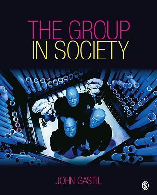 The Group in Society By John W. Gastil Cover Image