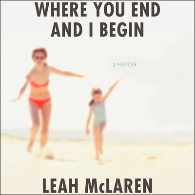 Where You End and I Begin: A Memoir Cover Image