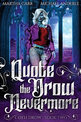 Quote The Drow Nevermore (Goth Drow #2)