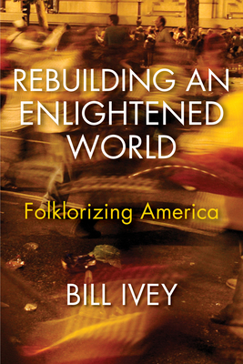 Rebuilding an Enlightened World: Folklorizing America Cover Image
