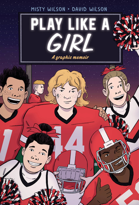 Play Like a Girl By Misty Wilson, David Wilson (Illustrator) Cover Image