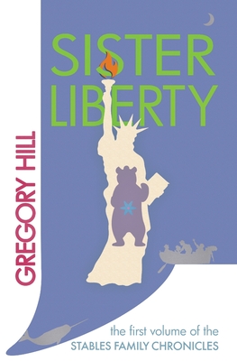 Sister Liberty By Gregory Hill Cover Image