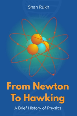 From Newton To Hawking: A Brief History Of Physics (Paperback) | Murder ...