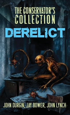 The Conservator's Collection: Derelict