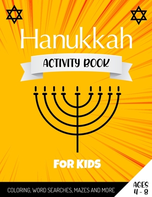 Hanukkah Activity Book For Kids: Coloring And Activity Book For Kids - Perfect Hanukkah Fun Featuring Coloring Pages, Word Searches, Mazes, Sudoku And By Hanukkah Gifts For Kids Cover Image