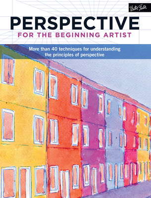 Perspective for the Beginning Artist: More than 40 techniques for understanding the principles of perspective By Mercedes Braunstein Cover Image