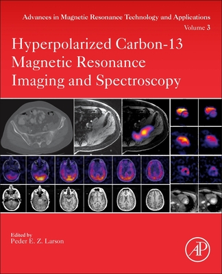Hyperpolarized Magnetic Resonance Imaging and Spectroscopy: Volume 3 (Advances in Magnetic Resonance Technology and Applications #3) | Righton Books