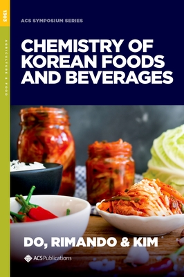 The Chemistry of Korean Foods and Beverages (ACS Symposium) By Choon H. Do (Editor), Youngmok Kim (Editor), Agnes M. Rimando (Editor) Cover Image