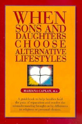 When Sons and Daughters Choose Alternative Lifestyles By Mariana Caplan Cover Image