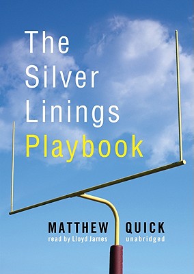 The Silver Linings Playbook By Matthew Quick, Ray Porter (Read by) Cover Image