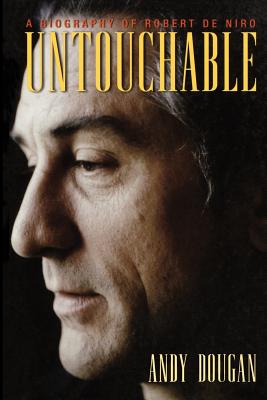Cover for Untouchable: A Biography of Robert De Niro