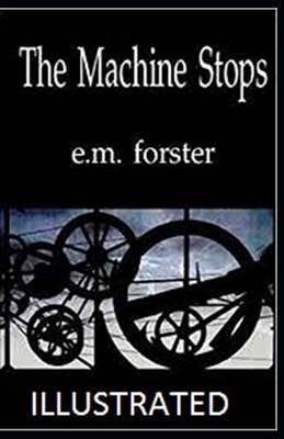 The Machine Stops Illustrated (Paperback) | Children's Book World