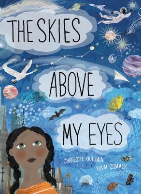 The Skies Above My Eyes (Look Closer) By Charlotte Guillain, Yuval Zommer (Illustrator) Cover Image