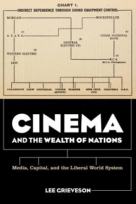 Cinema and the Wealth of Nations: Media, Capital, and the Liberal World System Cover Image