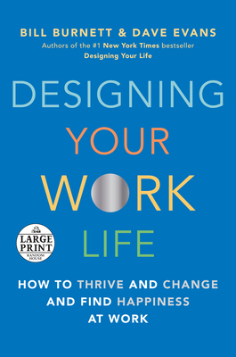 Designing Your Work Life: How to Thrive and Change and Find Happiness at Work Cover Image