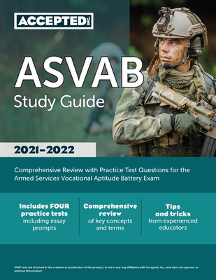 ASVAB Study Guide 2021-2022: Comprehensive Review with Practice Test Questions for the Armed Services Vocational Aptitude Battery Exam Cover Image