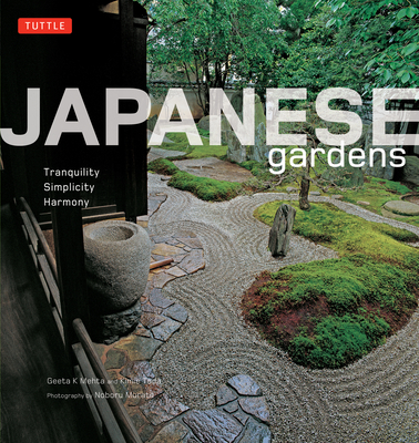 Japanese Gardens: Tranquility, Simplicity, Harmony By Geeta Mehta, Kimie Tada Cover Image