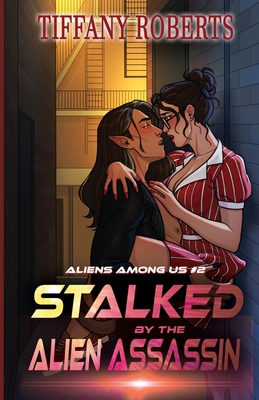 Stalked by the Alien Assassin (Alien Among Us #2) Cover Image