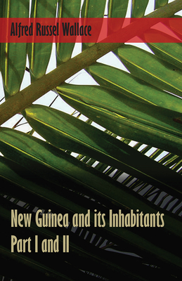 New Guinea and its Inhabitants - Part I. and II. Cover Image