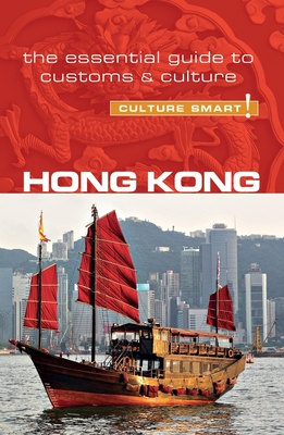 Hong Kong - Culture Smart!: The Essential Guide to Customs & Culture Cover Image