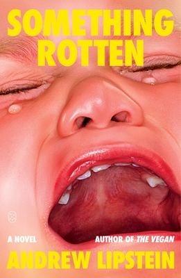 Something Rotten: A Novel By Andrew Lipstein Cover Image