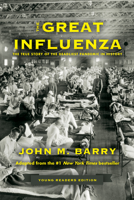 The Great Influenza: The True Story of the Deadliest Pandemic in History (Young Readers Edition) Cover Image