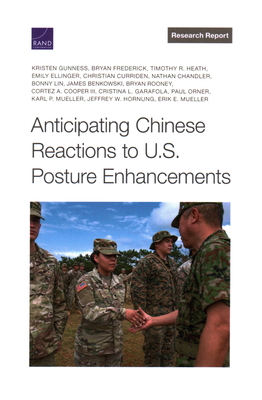 Anticipating Chinese Reactions to U.S. Posture Enhancements By Kristen Gunness, Bryan Frederick, Timothy R. Heath Cover Image
