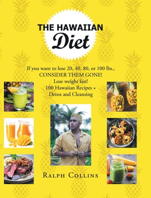 The Hawaiian Diet: If you want to lose 20, 40, 80, or 100 lbs