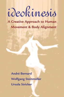 Ideokinesis: A Creative Approach to Human Movement and Body Alignment Cover Image