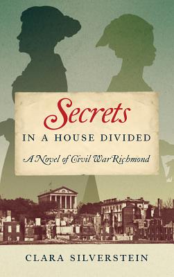 Secrets in a House Divided: A Novel of Civil War Richmond
