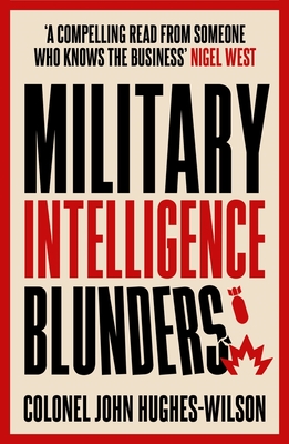 Military Intelligence Blunders By John Wilson Cover Image