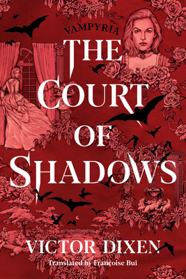 The Court of Shadows By Victor Dixen, Françoise Bui (Translator) Cover Image