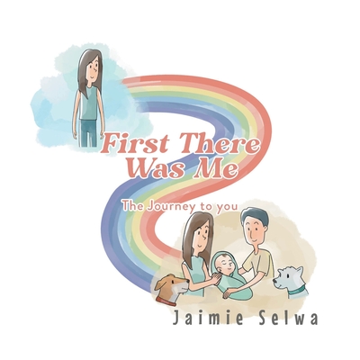 First There Was Me: The Journey to You Cover Image