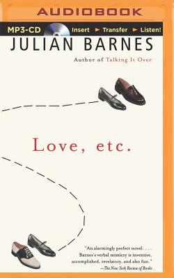 Love, Etc. By Julian Barnes, Steven Pacey (Read by), Alex Jennings (Read by) Cover Image