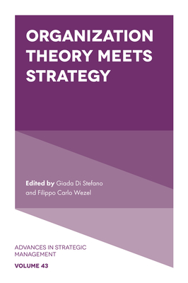Organization Theory Meets Strategy (Advances in Strategic Management #43) Cover Image