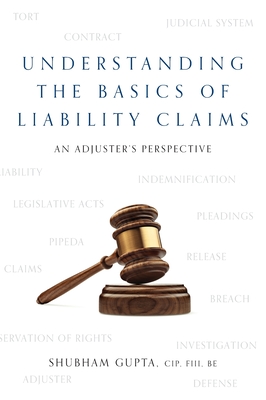 Understanding the Basics of Legal Liability Claims: An Adjuster's Perspective Cover Image