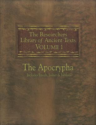 The Researchers Library of Ancient Texts: Volume One -- The Apocrypha Includes the Books of Enoch, Jasher, and Jubilees By Thomas Horn (Other) Cover Image
