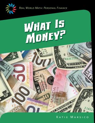 What Is Money? (21st Century Skills Library: Real World Math) Cover Image