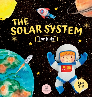 The Solar System For Kids: Learn about the planets, the Sun & the Moon Cover Image