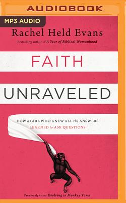 Faith Unraveled: How a Girl Who Knew All the Answers Learned to Ask Questions Cover Image