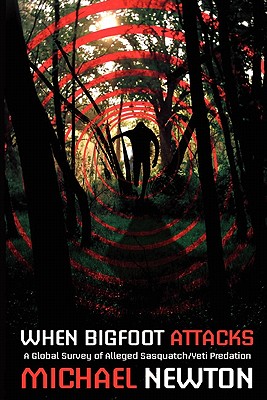 When Bigfoot Attacks By Michael Newton Cover Image