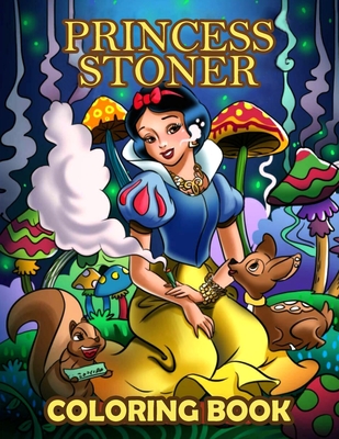 Princess Stoner Coloring Book: Psychedelic Art Stoner Coloring Book for Adults Relax and Relieve Stress Cover Image