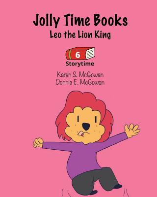 Jolly Time Books: Leo the Lion King (Storytime #6) Cover Image