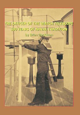 The Officer of the Watch Telescope: 100 Years of Naval Tradition Cover Image