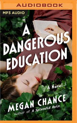 A Dangerous Education By Megan Chance, Karen Peakes (Read by) Cover Image